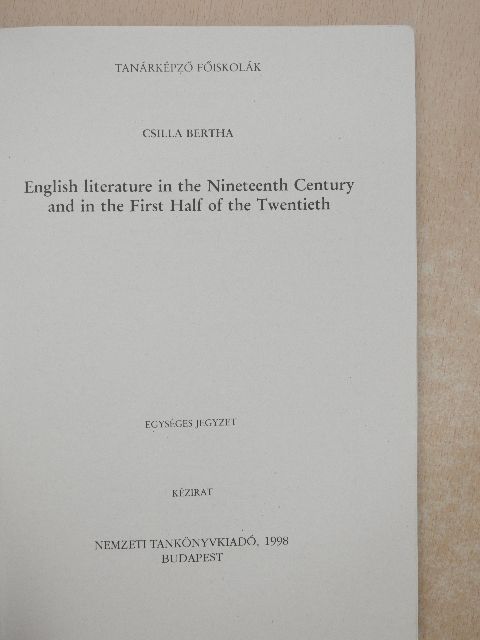 Bertha Csilla - English literature in the Nineteenth Century and in the First Half of the Twentieth [antikvár]