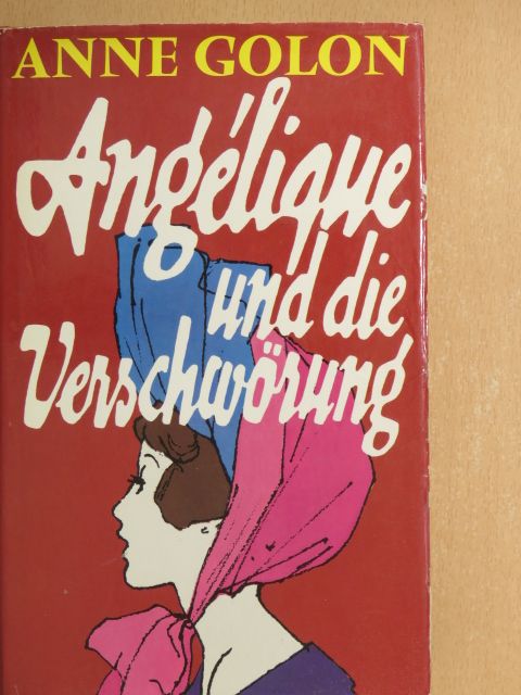 Anne Golon - Angélique und die Verschwörung [antikvár]