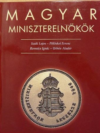 Izsák Lajos - Magyar miniszterelnökök [antikvár]