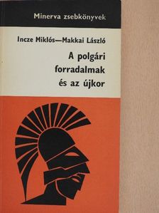 Incze Miklós - A polgári forradalmak és az újkor [antikvár]