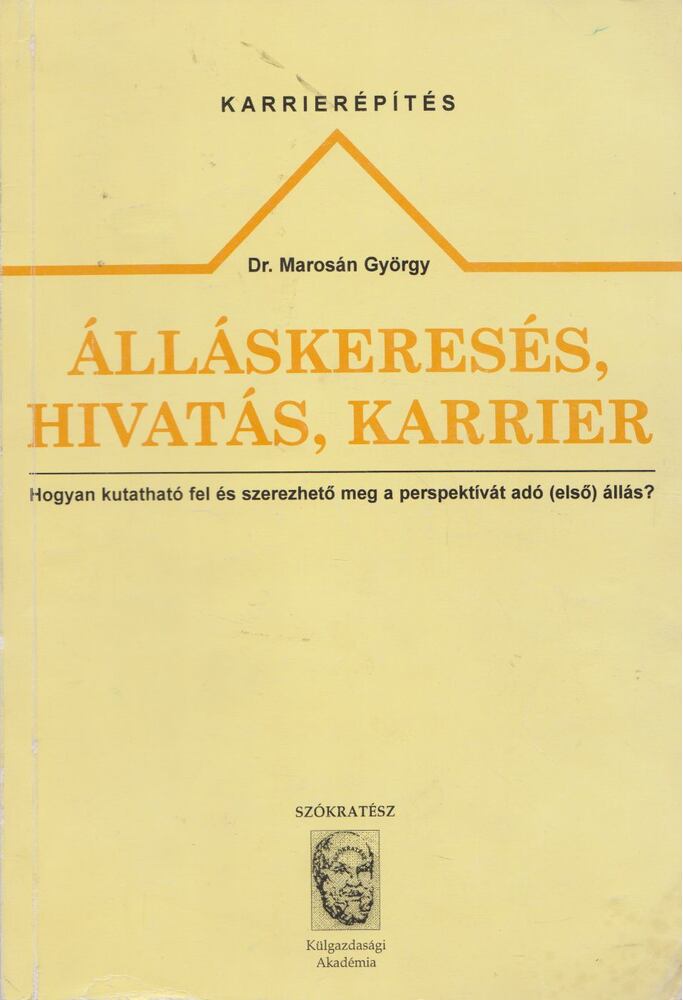 Dr. Marosán György - Álláskeresés, hivatás, karrier [antikvár]