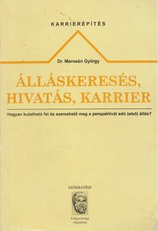 Dr. Marosán György - Álláskeresés, hivatás, karrier [antikvár]