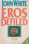 John White - Eros Defiled [antikvár]