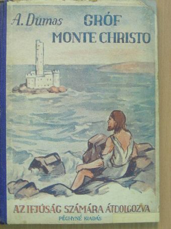 A. Dumas - Gróf Monte Cristo/Az idegen őrs [antikvár]