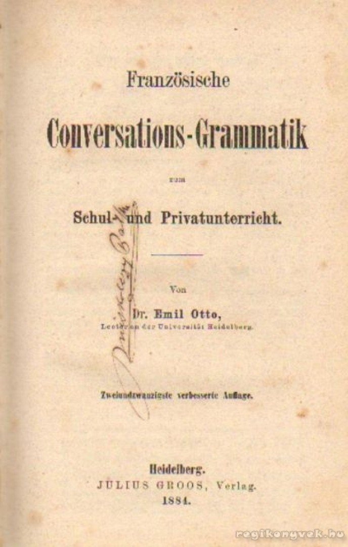 Dr. Otto, Emil - Französische Conversations-Grammatik zum Schul- und Privatunterricht [antikvár]