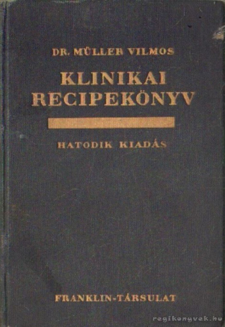 DR. MÜLLER VILMOS - Klinikai recipekönyv I-II. kötet [antikvár]