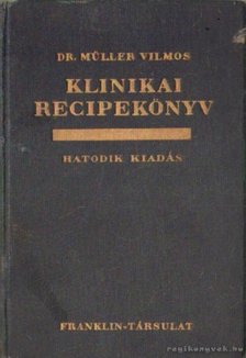 DR. MÜLLER VILMOS - Klinikai recipekönyv I-II. kötet [antikvár]