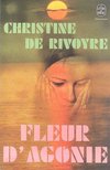 RIVOYRE, CHRISTINE DE - La fleur d'agonie [antikvár]
