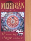 Alan Leo - Mi a horoszkóp és hogyan számítsuk ki? [antikvár]