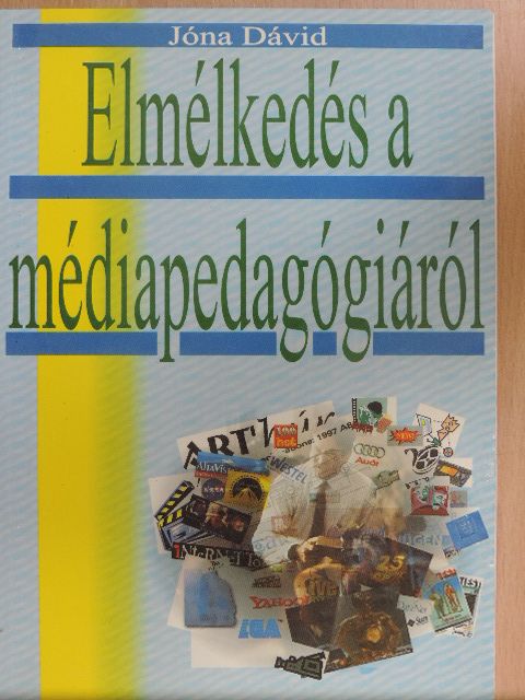 Jóna Dávid - Elmélkedés a médiapedagógiáról [antikvár]