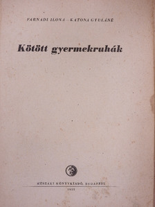 Farnadi Ilona - Kötött gyermekruhák [antikvár]