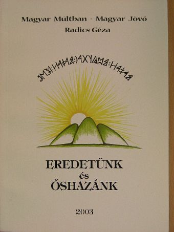 Radics Géza - Eredetünk és őshazánk [antikvár]