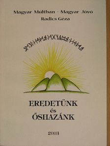 Radics Géza - Eredetünk és őshazánk [antikvár]