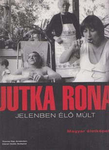 Jutka Rona - Jelenben élő múlt [antikvár]