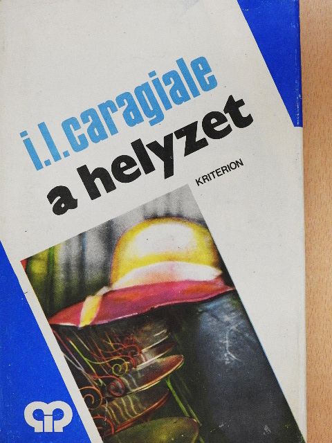I. L. Caragiale - A helyzet [antikvár]
