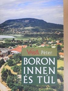 Varga Péter - Boron innen és túl [antikvár]