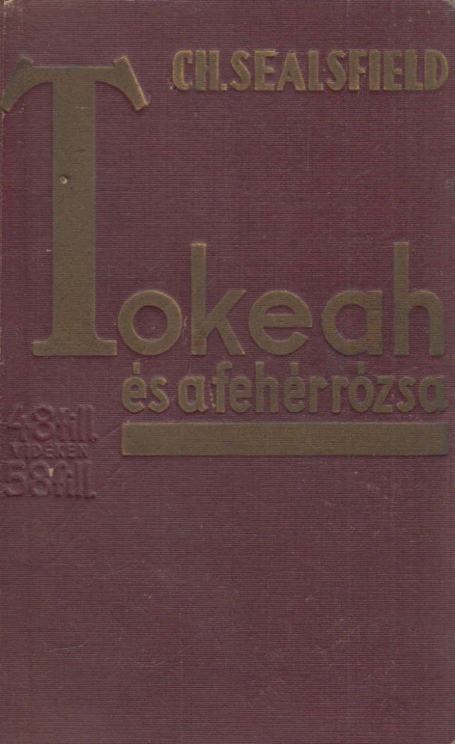 Sealsfield, Charles - Tokeah és a fehér rózsa [antikvár]