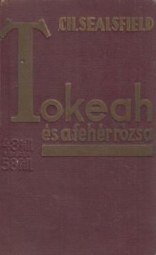 Sealsfield, Charles - Tokeah és a fehér rózsa [antikvár]