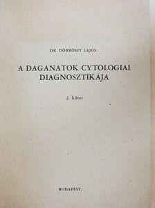 Dr. Döbrössy Lajos - A daganatok cytologiai diagnosztikája II. [antikvár]