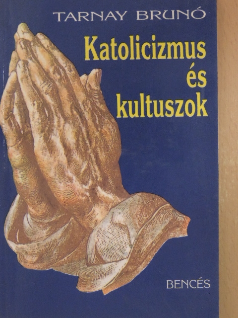 Tarnay Brunó - Katolicizmus és kultuszok [antikvár]