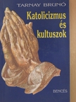 Tarnay Brunó - Katolicizmus és kultuszok [antikvár]