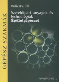 BULICZKA PÁL - Szerelőipari anyagok és technológiák [antikvár]