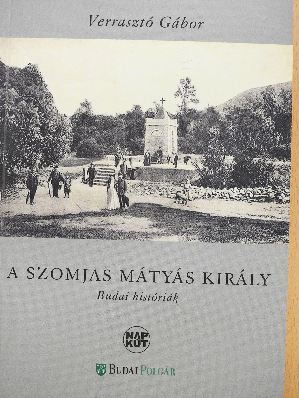 Verrasztó Gábor - A szomjas Mátyás király (dedikált példány) [antikvár]