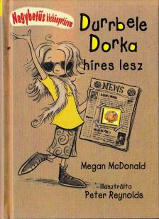 Megan McDonald - Durrbele Dorka híres lesz [antikvár]