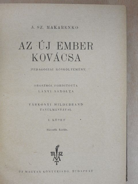 A. Sz. Makarenko - Az új ember kovácsa I-II. [antikvár]