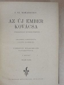 A. Sz. Makarenko - Az új ember kovácsa I-II. [antikvár]