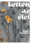 Bauer Barbara - Ketten az élet