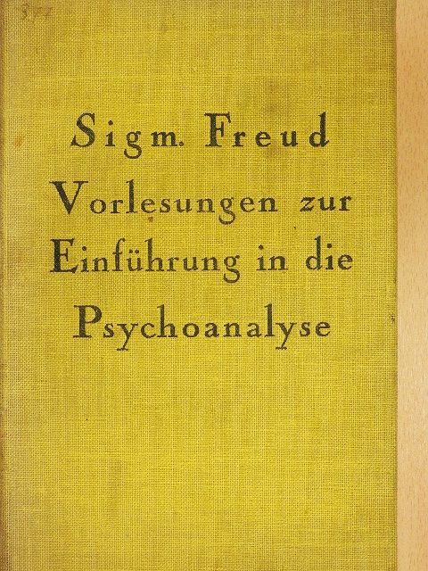 Prof. Dr. Sigm. Freud - Vorlesungen zur Einführung in die Psychoanalyse [antikvár]