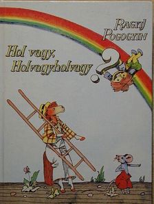 Ragyij Pogogyin - Hol vagy, Holvagyholvagy? [antikvár]
