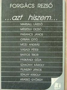 Forgács Rezső - ...Azt hiszem... [antikvár]