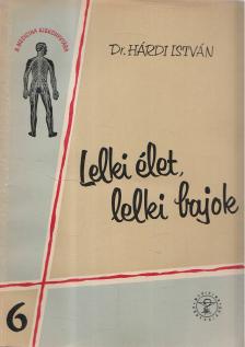 Dr. Hárdi István - Lelki élet, lelki bajok [antikvár]