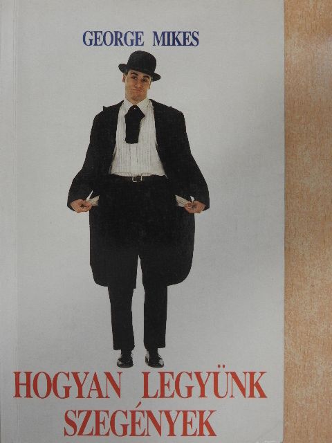 George Mikes - Hogyan legyünk szegények [antikvár]