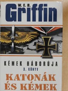 W. E. B. Griffin - Katonák és kémek [antikvár]