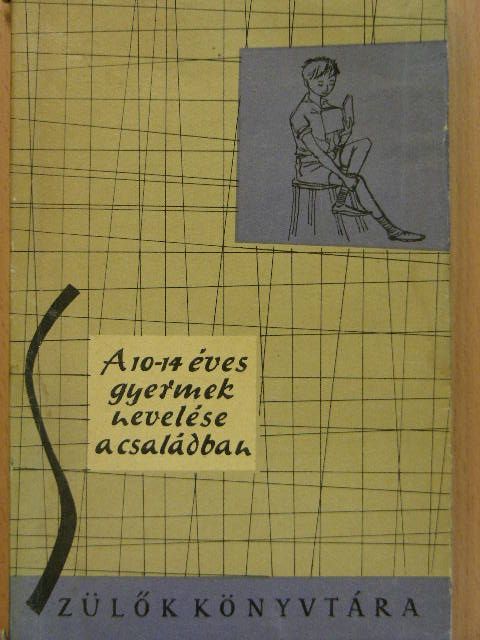 Dobos László - A 10-14 éves gyermek nevelése a családban [antikvár]