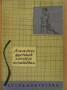Dobos László - A 10-14 éves gyermek nevelése a családban [antikvár]