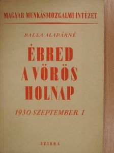 Balla Aladárné - Ébred a vörös holnap [antikvár]