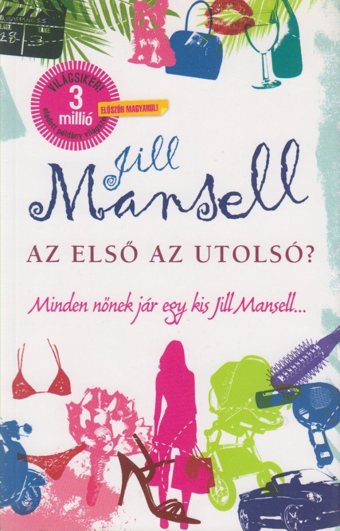Jill Mansell - Az első az utolsó? [antikvár]
