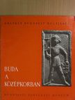 Bertalan Vilmosné - Buda a középkorban [antikvár]