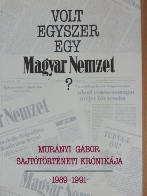 Murányi Gábor - Volt egyszer egy Magyar Nemzet? [antikvár]