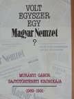 Murányi Gábor - Volt egyszer egy Magyar Nemzet? [antikvár]