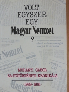 Murányi Gábor - Volt egyszer egy Magyar Nemzet? [antikvár]