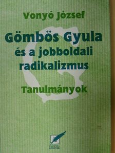 Vonyó József - Gömbös Gyula és a jobboldali radikalizmus [antikvár]