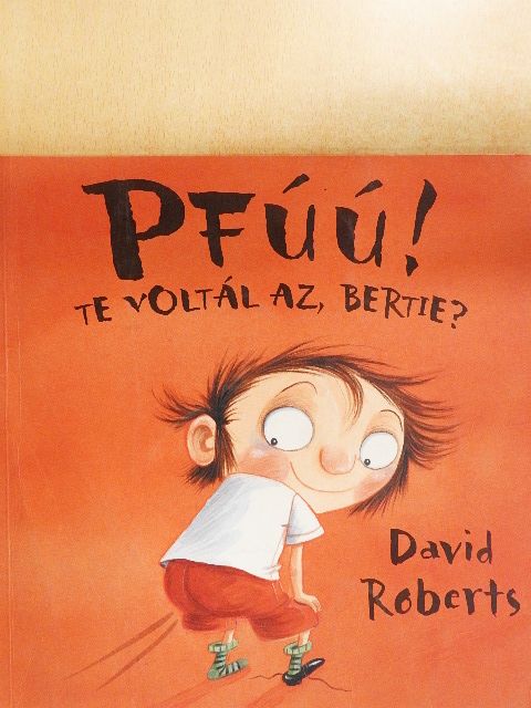 David Roberts - Pfúú! Te voltál az, Bertie? [antikvár]