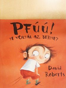 David Roberts - Pfúú! Te voltál az, Bertie? [antikvár]