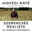 Hidvégi Máté - Szerencsés realista - Az Avemar története [eHangoskönyv]