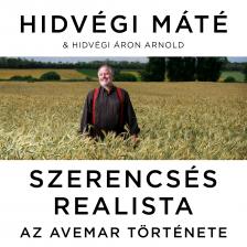 Hidvégi Máté - Szerencsés realista - Az Avemar története [eHangoskönyv]